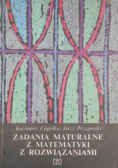 Zadania maturalne z matematyki z rozwiązaniami