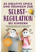 85 kreative Spiele und Übungen zur Selbstregulation