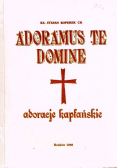 Adoramus te, Domine adoracje kapłańskie
