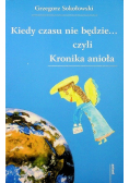 Kiedy czasu nie będzie czyli kronika anioła