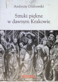 Sztuki piękne w dawnym Krakowie