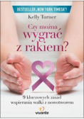 Czy można wygrać z rakiem?