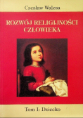 Rozwój religijności człowieka Tom I Dziecko