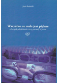 Wszystko co małe jest piękne