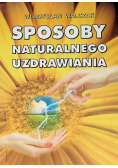 Sposoby naturalnego uzdrawiania