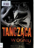 Żywioły Tom 2 Tańcząca w ogniu Część 1