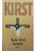 Rok 1945 koniec Tom I