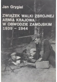 Związek walki zbrojnej Armia Krajowa w obwodzie zamojskim 1939-1944