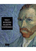 Wielcy mistrzowie malarstwa europejskiego