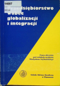 Przedsiębiorstwo Wobec Globalizacji I Integracji