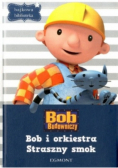 Bob Budowniczy Bob i orkiestra Straszny smok
