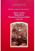 Życie i dzieło Sługi Bożej Kazimiery Gruszczyńskiej