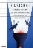 Bliżej siebie Rozmowy z Mistrzami