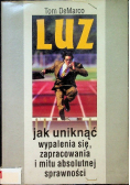 Luz Jak uniknąć wypalenia się zapracowania i mitu absolutnej sprawności