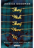 They Wish They Were Us Wszyscy chcą być jak my