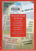 Waldemar Łysiak w oczach czytelników  recenzentów wrogów krytyków