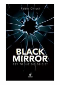 Black Mirror czy to już się dzieje