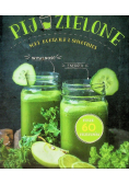 Pij zielone soki koktajle i smoothies