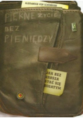 Piękne życie bez pieniędzy