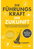 Die Fuhrungskraft der Zukunft – Innovative Führungstechniken und visionares Management