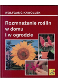 Rozmnażanie roślin w domu i ogrodzie