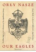 Orły nasze Orzeł Biały w zbiorach Biblioteki Jagiellońskiej