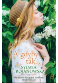 A gdyby tak