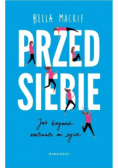 Przed siebie Jak bieganie uratowało mi życie