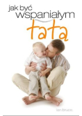 Jak być wspaniałym tatą