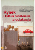 Rynek i kultura neoliberalna a edukacja