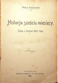 Historja cześciu miesięcy Ustęp z dziejów 1862  1901 r.