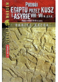 Podbój Egiptu przez Kusz i Asyrię w VI - IV w. p. n. e.