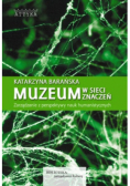 Muzeum w sieci znaczeń Zarządzanie z perspektywy nauk humanistycznych