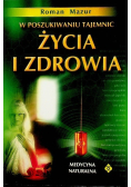 W poszukiwaniu tajemic życia i zdrowia