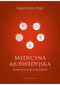 Medycyna ajurwedyjska. Fundamenty tradycyjnej praktyki