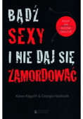 Bądź sexy i nie daj się zamordować