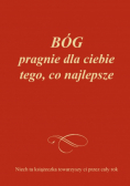 Bóg pragnie dla ciebie tego co najlepsze