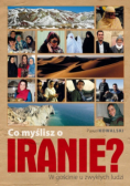 Co myślisz o Iranie W gościnie u zwykłych ludzi