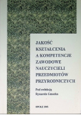 Jakość kształcenia a kompetencje zawodowe nauczycieli przedmiotów przyrodniczych