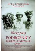 Wielcy polscy podróżnicy,  którzy odkrywali świat