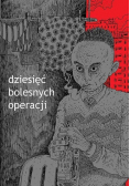 Dziesięć bolesnych operacji