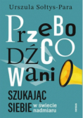 Przebodźcowani. Szukając siebie w świecie nadmiaru