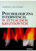 Psychologiczna interwencja w sytuacjach kryzysowych