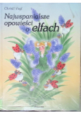 Najwspanialsze opowieści o elfach
