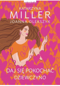 Daj się pokochać dziewczyno