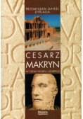 Cesarz Makryn W cieniu wojen i uzurpacji