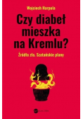 Czy diabeł mieszka na Kremlu