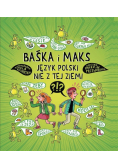 Baśka i Maks Język polski nie z tej ziemi