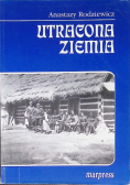 Utracona ziemia + Autograf Rodziewicz