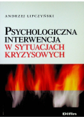 Psychologiczna interwencja w sytuacjach kryzysowych